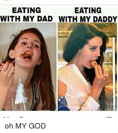 Eating With My Dad Dad Meme