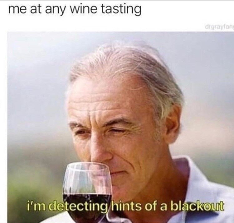 Me At My Wonde Tasting Wine Memes Me At My Wonde Tasting Wine Memes
