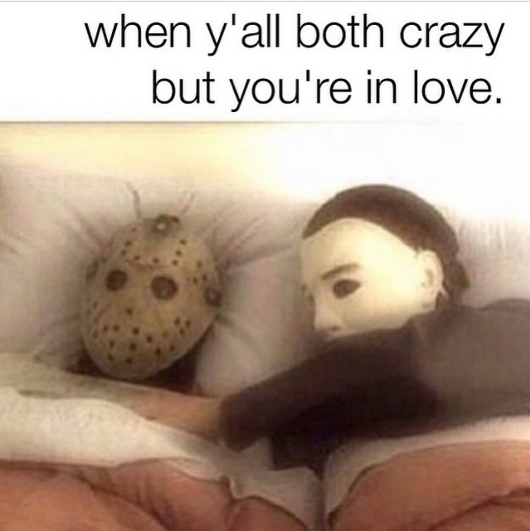 When Yall Both Crazy Love Meme