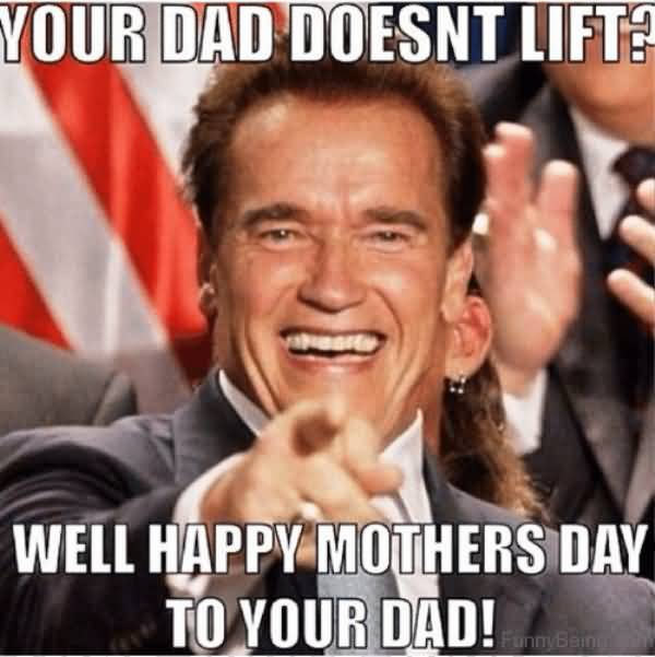 Your Dad Doesnt Lift Dad Meme