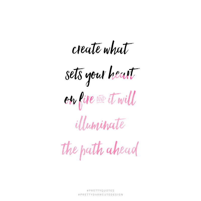 Create What Sets You Cute Quotes
