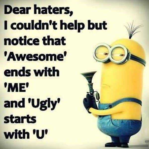 Dear Haters I Couldnt Funny Quotes