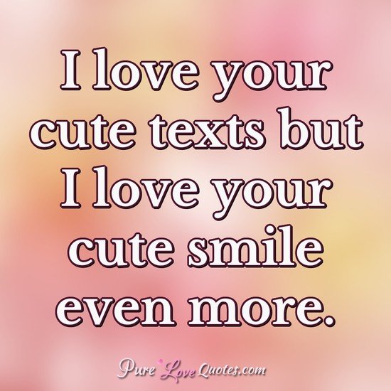 I Love Your Cute Cute Quotes