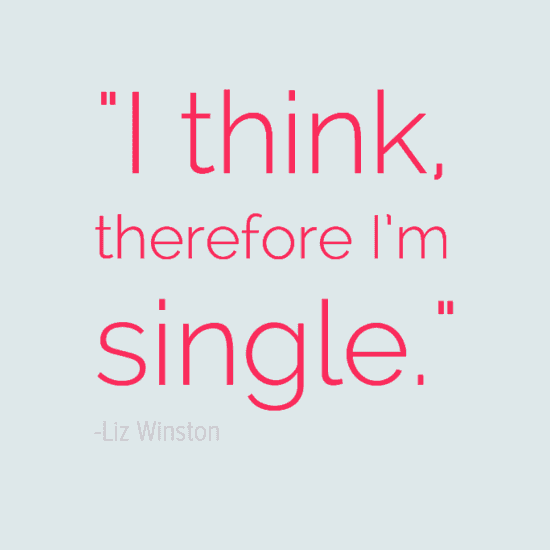 I Think Therefore Im Single Quotes I Think Therefore Im Single Quotes