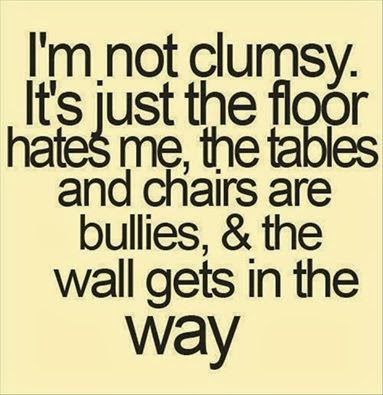 Im Not Clumsy Its Funny Quotes