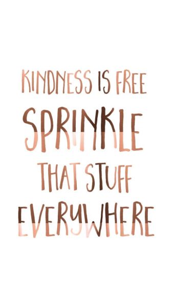 Kindness Is Free Sprinkle Cute Quotes Kindness Is Free Sprinkle Cute Quotes
