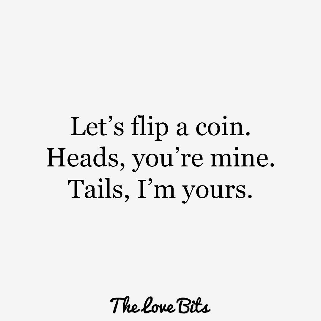 Lets Flip A Coin Cute Quotes Lets Flip A Coin Cute Quotes
