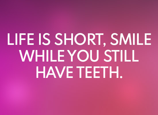 Life Is Short Smile Funny Quotes