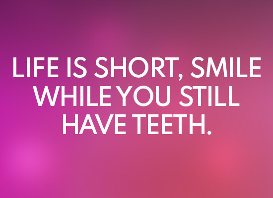 Life Is Short Smile Funny Quotes Life Is Short Smile Funny Quotes