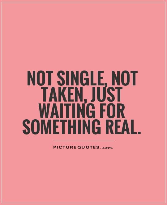 Not Single Not Taken Single Quotes