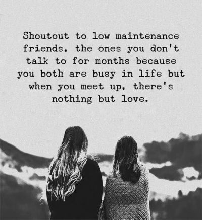 Shoutout To Low Maintenance Friendship Quotes