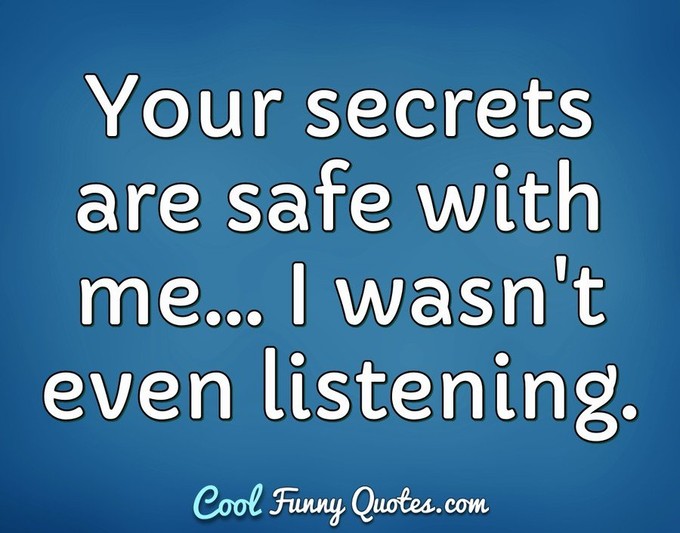 Your Secrets Are Safe Funny Quotes