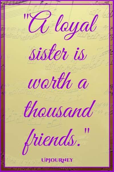 A Loyal Sister Is Sister Quotes A Loyal Sister Is Sister Quotes