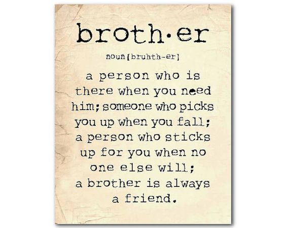 A Person Who Is There Brother Quotes