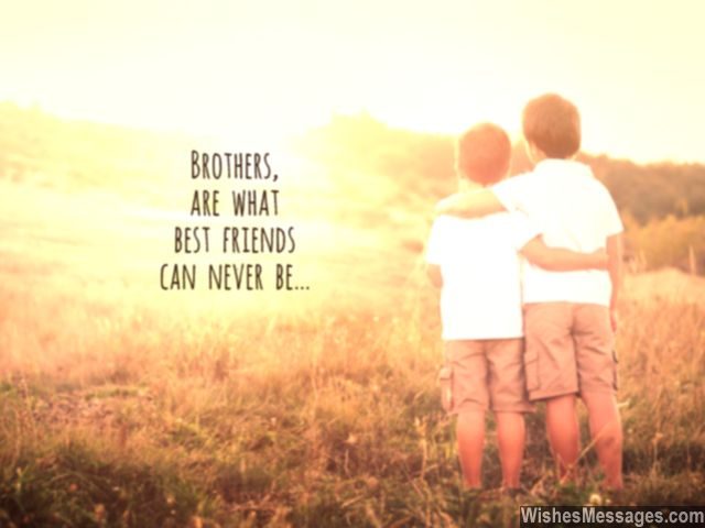 Brothers Are What Best Brother Quotes