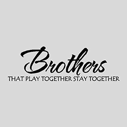 Brothers That Play Together Brother Quotes
