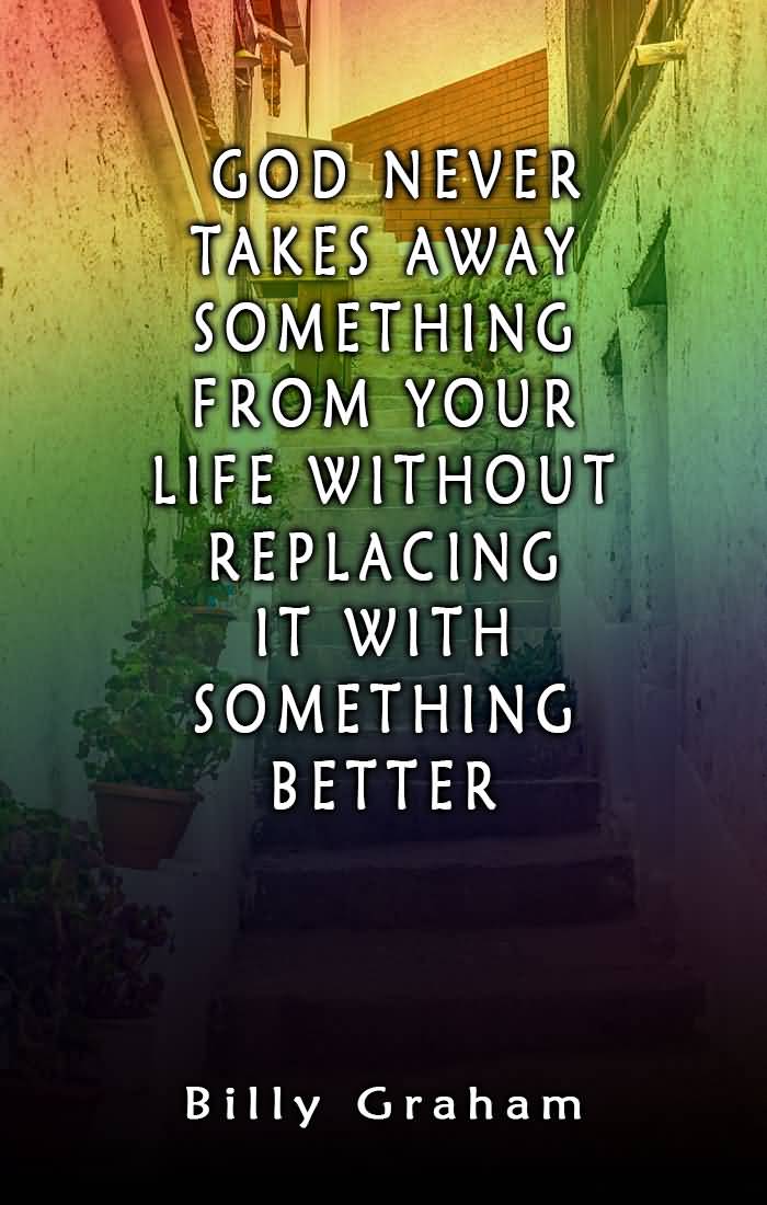 God Never Takes Away God Quotes God Never Takes Away God Quotes