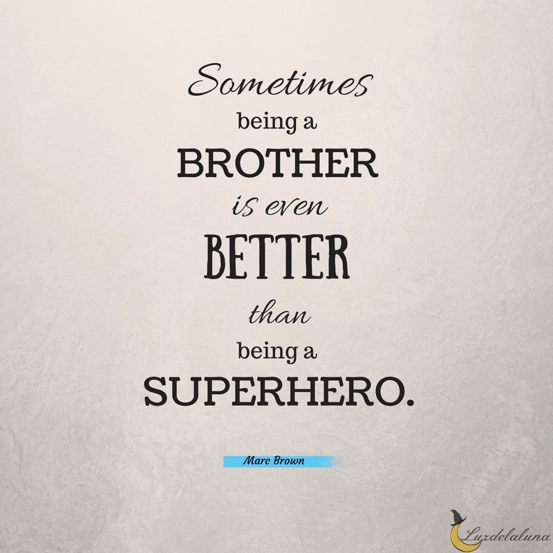 Sometimes Being A Brother Brother Quotes