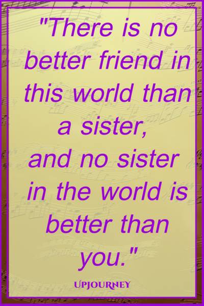 There Is No Better Sister Quotes There Is No Better Sister Quotes