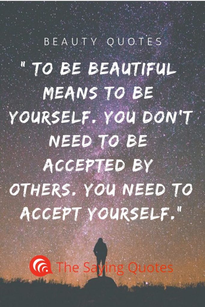 To Be Beautiful Means Beauty Quotes
