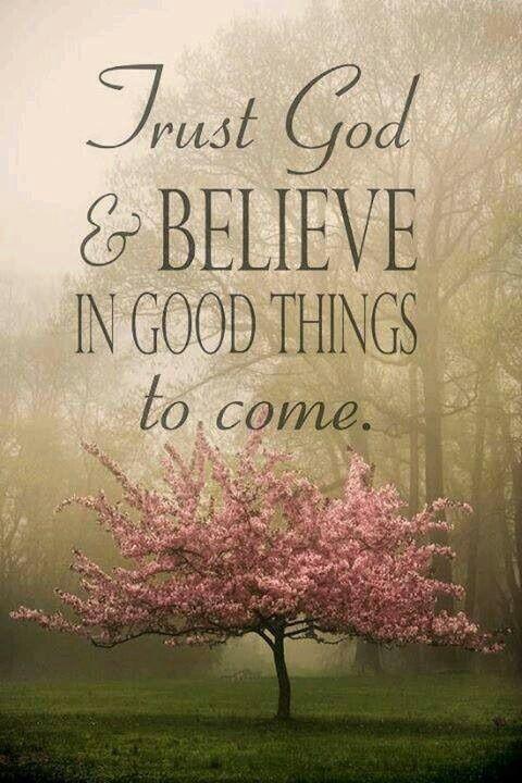 Trust God And Believe God Quotes Trust God And Believe God Quotes