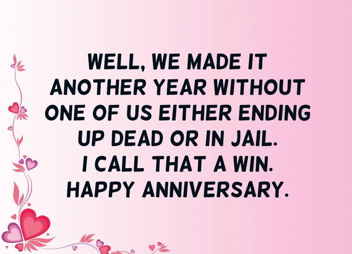 Well We Made It Anniversary Quotes