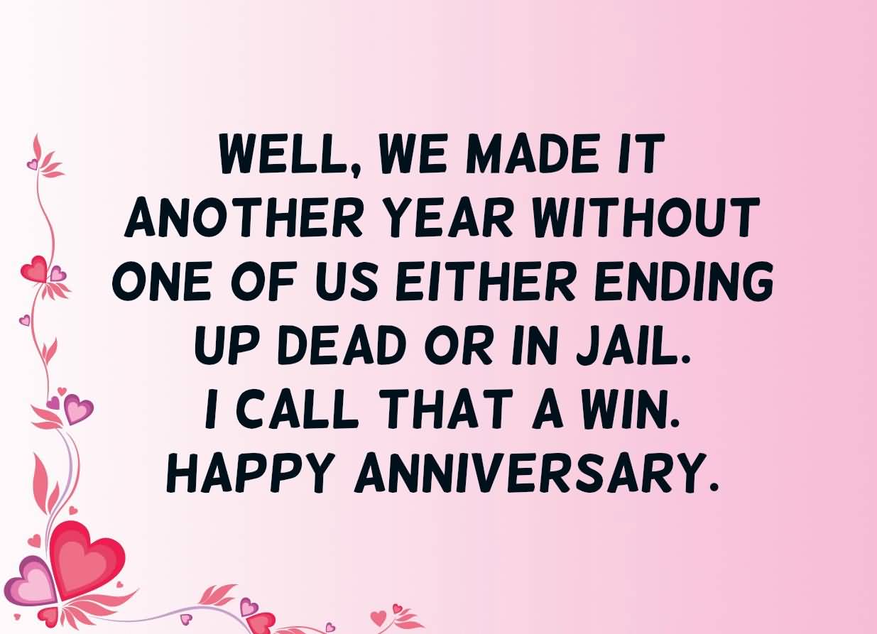 Well We Made It Anniversary Quotes Well We Made It Anniversary Quotes
