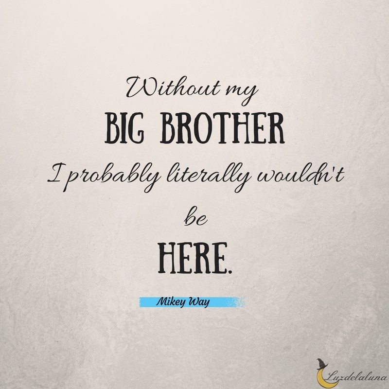 Without My Big Brother Brother Quotes Without My Big Brother Brother Quotes