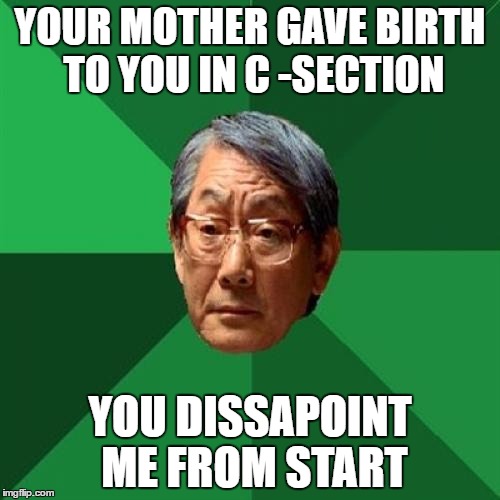 Your Mother Gave Birth To You Father Meme