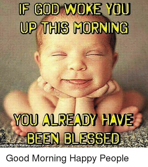 If God Woke You Up This Good Morning Memes