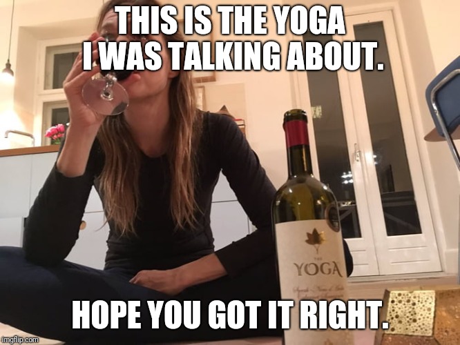 Its Yoga Wine Meme 1