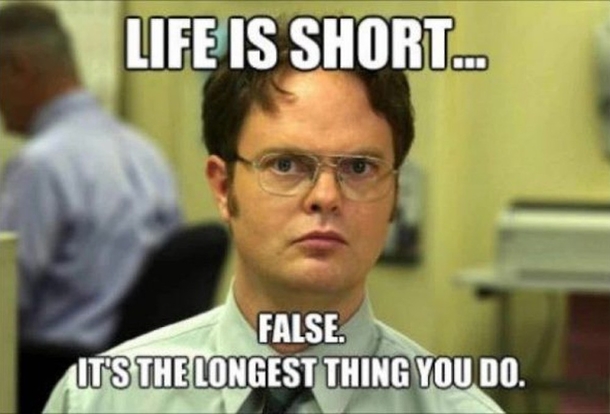 Life Is Short Life Life Meme