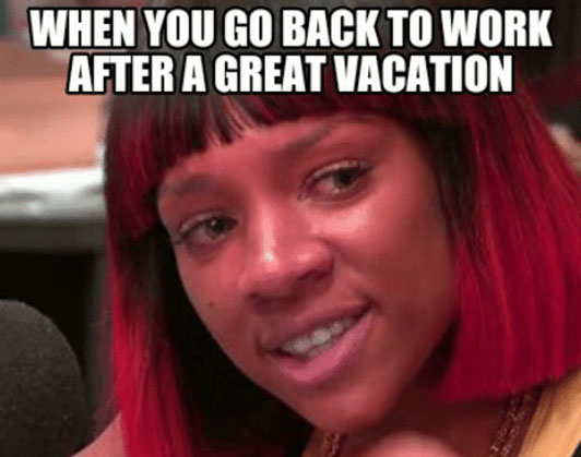 Back To Work After Vacation Meme