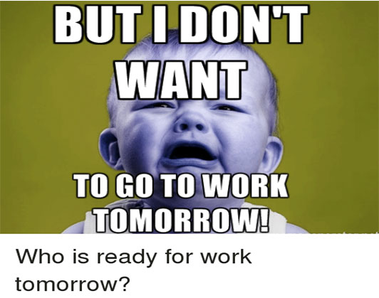 don't want to work meme