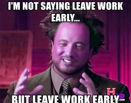 leaving work early meme