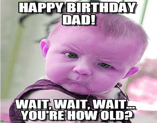 Happy Birthday Dad Meme